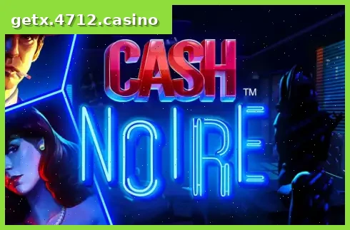 Cash Noire